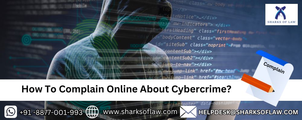 How To Complain Online About Cybercrimes ?