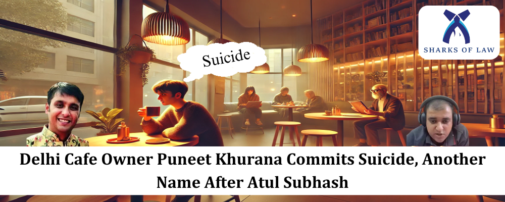 Delhi Cafe Owner Puneet Khurana Commits Suicide, Another Name After Atul Subhash