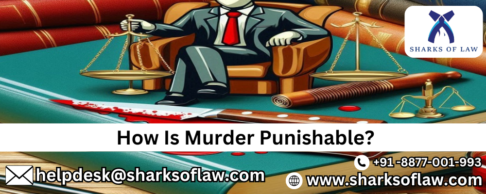 How Is Murder Punishable? 8877001993