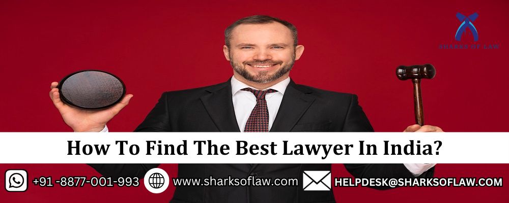 How To Find The Best Lawyer In India?