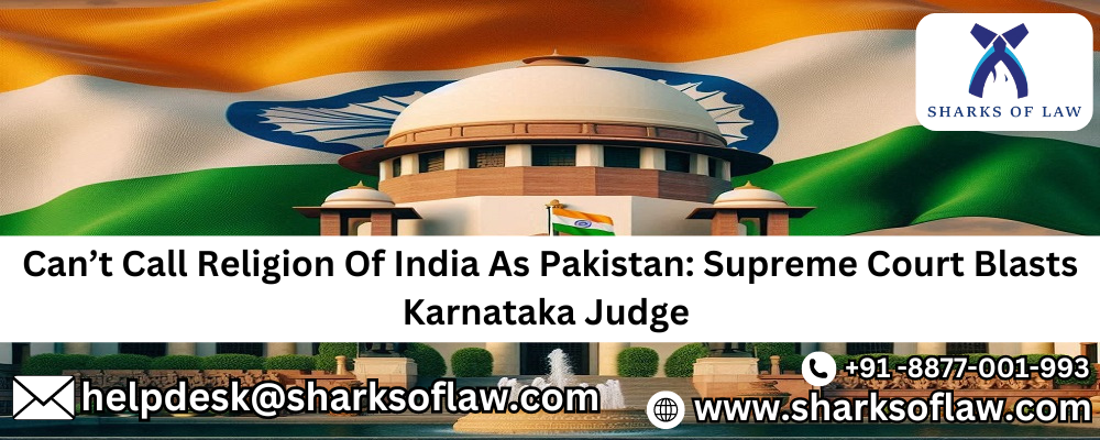 Can’t Call Religion Of India As Pakistan: Supreme Court Blasts Karnataka Judge