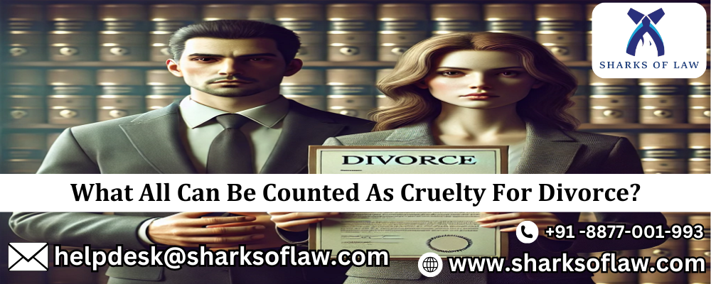 What All Can Be Counted As Cruelty For Divorce? 91-8877001993