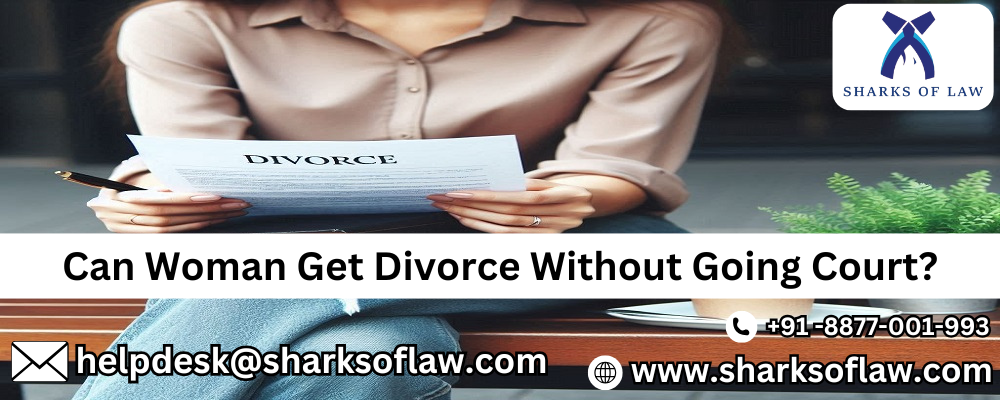 Can Woman Get Divorce Without Going Court? 91-8877001993