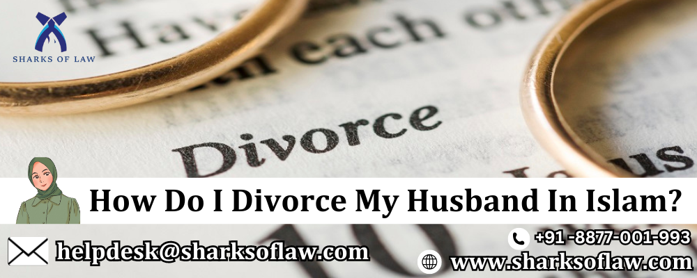 How Do I Divorce My Husband In Islam?