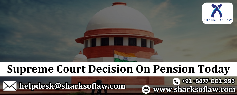 Supreme Court Decision On Pension Today