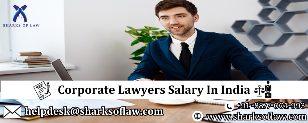 Corporate Lawyers Salary In India