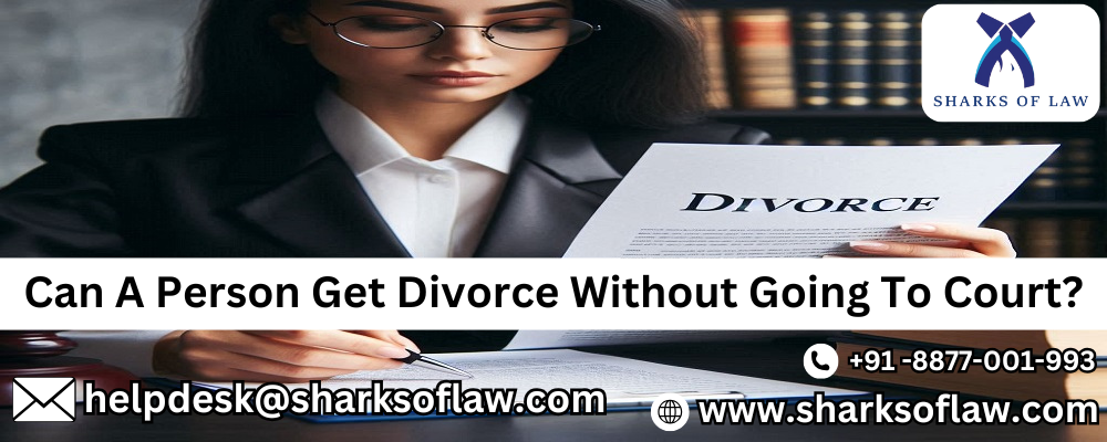 Can A Person Get Divorce Without Going To Court? +91-8877001993