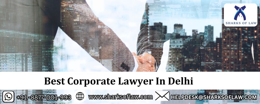 Best Corporate Lawyer In Delhi