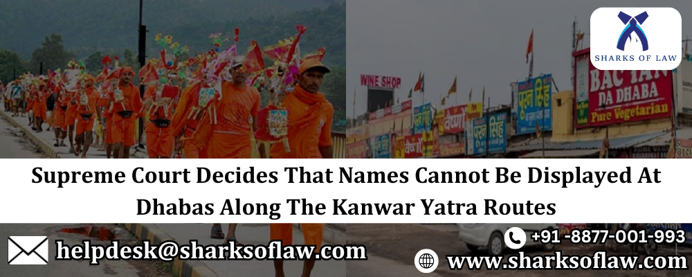 Supreme Court Decides That Names Cannot Be Displayed At Dhabas Along The Kanwar Yatra Routes