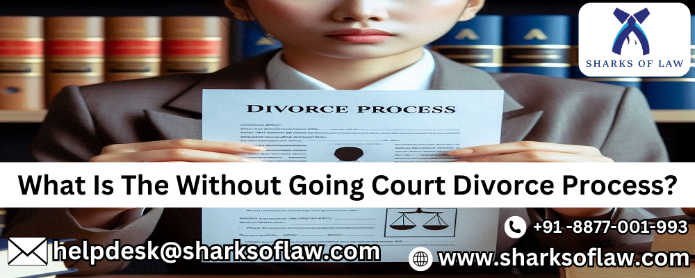 What Is The Without Going Court Divorce Process?