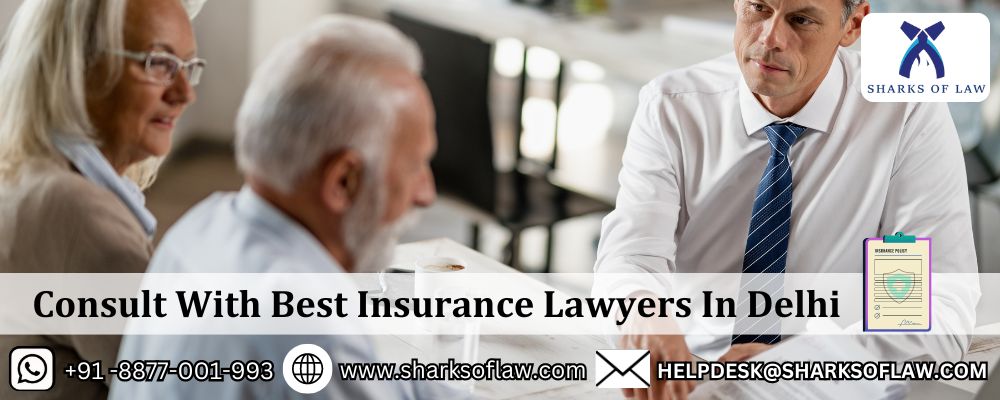 Consult With Best Insurance Lawyers In Delhi