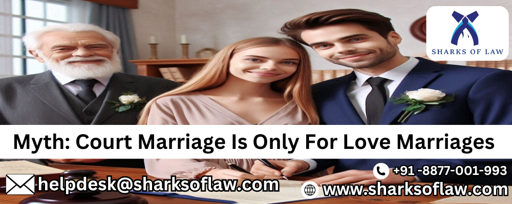 Myth: Court Marriage Is Only For Love Marriages 91-8877001993