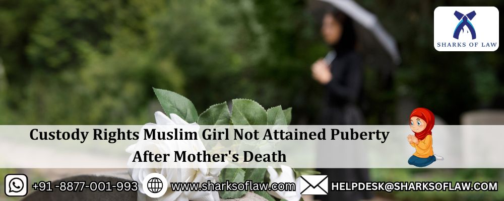 Custody Rights Muslim Girl Not Attained Puberty After Mother's Death