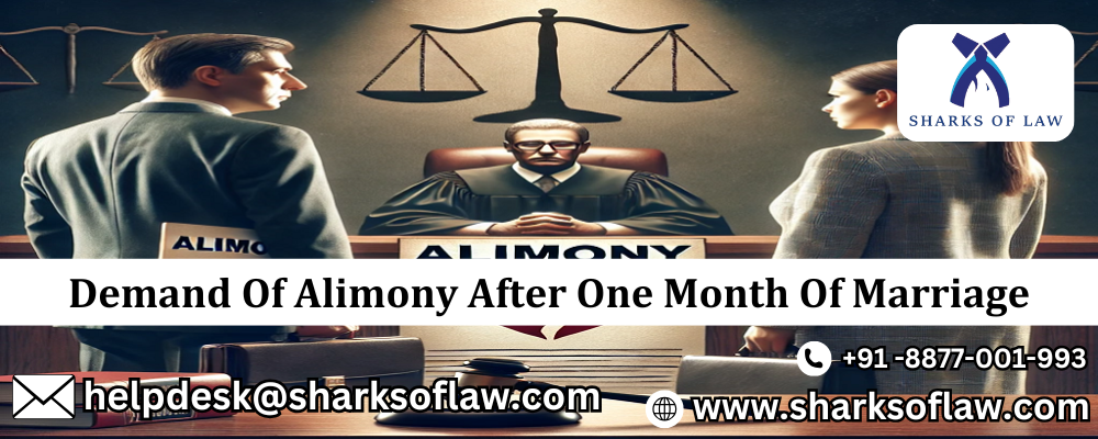 Demand Of Alimony After One Month Of Marriage 91-8877001993