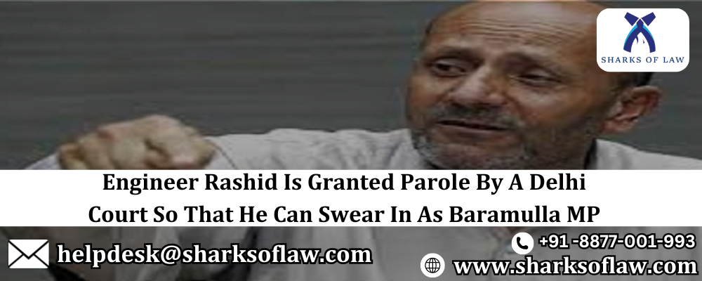 Engineer Rashid Is Granted Parole By A Delhi Court So That He Can Swear In As Baramulla MP