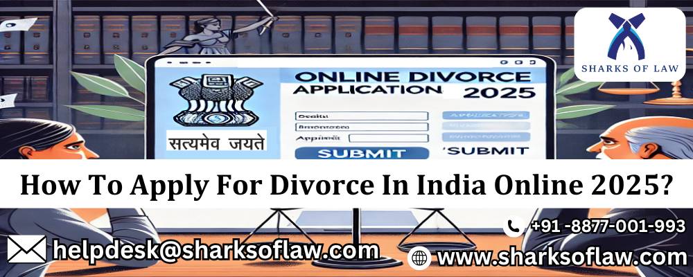 How To Apply For Divorce In India Online 2025?